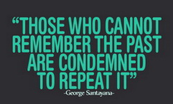 Santayan quote - those who do not learn history are doomed to repeat it